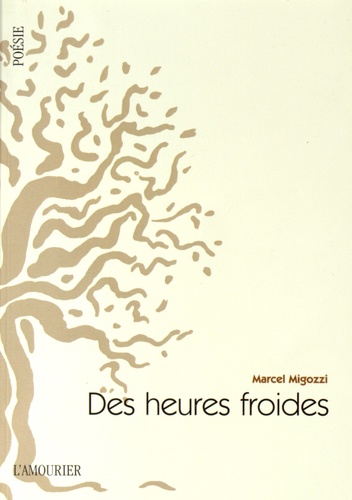 Marcel Migozzi - Des heures froides.