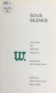 Marcel Migozzi - Sous silence.