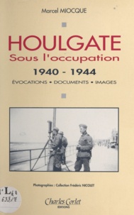 Marcel Miocque - Houlgate Sous L'Occupation 1940-1944.