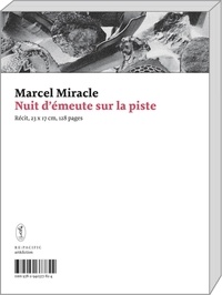 Marcel Miracle - Nuit d'émeutes sur la piste.