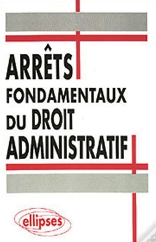 Marcel Monin - Arrêts fondamentaux du droit administratif.