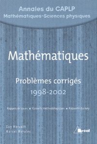 Marcel Morales et Guy Horvath - Mathématiques - Problèmes corrigés 1998-2002 Annales du CAPLP MSP.