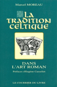 Marcel Moreau - La Tradition Celtique Dans L'Art Roman. 3eme Edition.