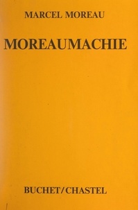 Marcel Moreau - Moreaumachie.