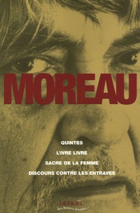Marcel Moreau - Quintes ; L'Ivre livre ; Le sacre de la femme ; Discours contre les entraves.