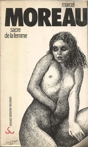 Marcel Moreau - Sacre de la femme.