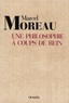 Marcel Moreau - Une philosophie à coups de rein - De la danse du sens des mots dans la vie organique.