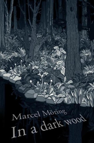 Marcel Möring et Shaun Whiteside - In A Dark Wood.