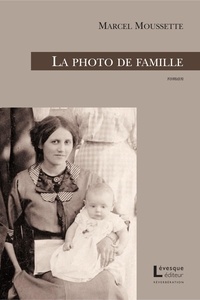 Marcel Moussette - La photo de famille.