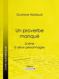 Marcel Nadaud et  Ligaran - Un proverbe manqué - Scène à deux personnages.