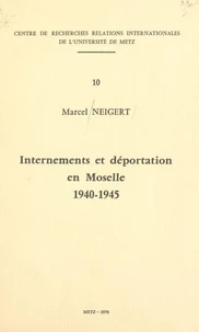 Internements et déportation en Moselle, 1940-1945