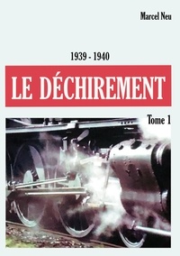 Marcel Neu - Le déchirement - L'évacuation 1939-1940.