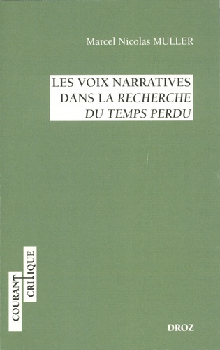 Marcel Nicolas Muller - Les voix narratives dans la Recherche du temps perdu.