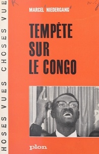Marcel Niedergang - Tempête sur le Congo.