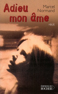 Marcel Normand - Adieu Mon Ame.
