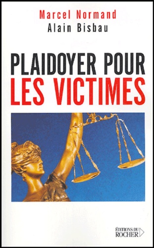 Marcel Normand et Alain Bisbau - Plaidoyer pour les victimes.