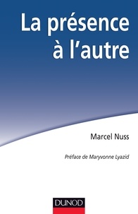 Marcel Nuss - La présence à l'autre - Accompagner les personnes en situation de grande dépendance.