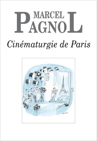 Marcel Pagnol - Cinématurgie de Paris.