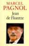 Marcel Pagnol - L'Eau des collines Tome 1 : Jean de Florette.