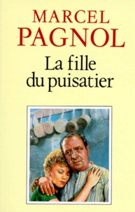 Marcel Pagnol - La Fille du puisatier.