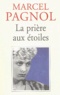 Marcel Pagnol - La prière aux étoiles.