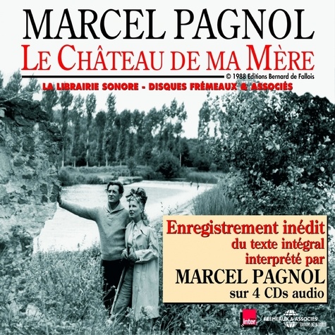 Marcel Pagnol - Le Château de ma Mère - Lu par Marcel Pagnol.