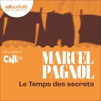 Marcel Pagnol et Philippe Caubère - Le Temps des secrets - Souvenirs d'enfance III.