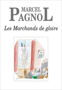 Marcel Pagnol - Les Marchands de gloire.