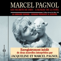 Marcel Pagnol et Jacqueline Pagnol - Les secrets de Dieu - L'agneau de la Noël - 2 nouvelles interprétées par Jacqueline et Marcel Pagnol.