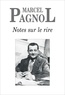 Marcel Pagnol - Notes sur le rire.