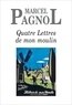 Marcel Pagnol - Quatre Lettres de mon moulin.