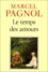 Marcel Pagnol - Souvenirs d'enfance Tome 4 : Le temps des amours.
