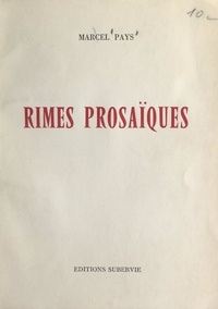 Marcel Pays - Rimes prosaïques.