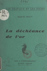 Marcel Péguy - La déchéance de l'or.