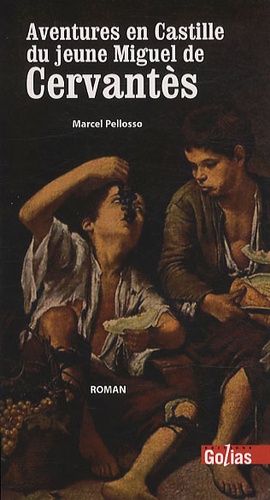 Marcel Pellosso - Aventures en Castille du jeune Miguel de Cervantès - Les clochettes d'un Don.