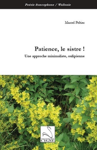 Marcel Peltier - Patience, le sistre ! - Une approche minimaliste, oulipienne.
