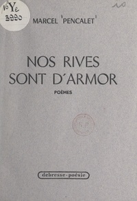 Marcel Pencalet - Nos rives sont d'Armor.