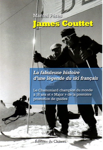 James Couttet. La fabuleuse histoire d'une légende du ski français