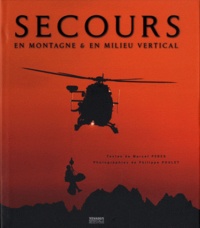 Marcel Pérès et Philippe Poulet - Secours en montagne & en milieu vertical.