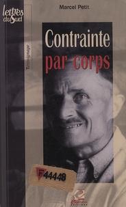 Marcel Petit - Contrainte par corps.