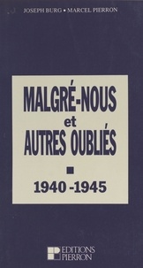 Marcel Pierron et Joseph Burg - "Malgré-nous" et autres oubliés.