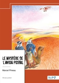 Marcel Pineau - Le mystère de l'avion postal.