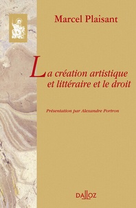 Marcel Plaisant - La création artistique et littéraire et le droit.