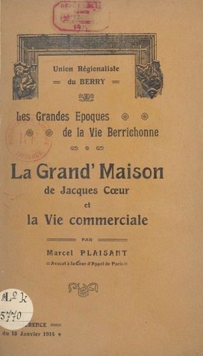 La Grand'maison de Jacques Cœur et la vie commerciale. Conférence du 18 janvier 1914
