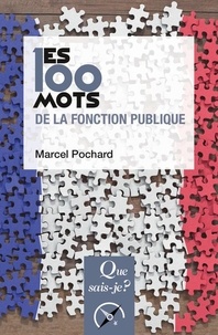 Marcel Pochard - Les 100 mots de la fonction publique.