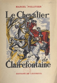Marcel Pollitzer et H. Dimpre - Le chevalier de Clairefontaine.