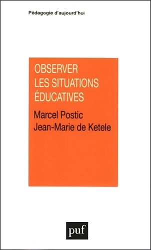 Marcel Postic et Jean-Marie De Ketele - Observer les situations éducatives.