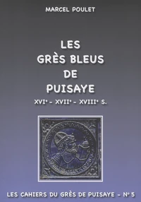 Les grès bleus de Puisaye XVIe-XVIIe-XVIIIe S