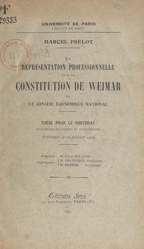 La représentation professionnelle dans la constitution de Weimar et le Conseil économique national. Thèse pour le Doctorat ès sciences politiques et économiques, présentée le 29 janvier 1924