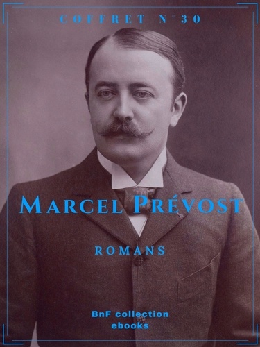 Coffret Marcel Prévost. Romans